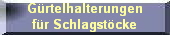 G�rtelhalterungen

































f�r Schlagst�cke