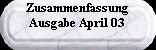 Zusammenfassung




















Ausgabe April 03
