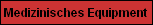 Medizinisches Equipment