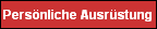 Pers�nliche Ausr�stung