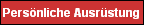 Pers�nliche Ausr�stung