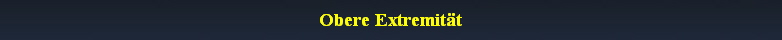 Obere Extremität Obere Extremität