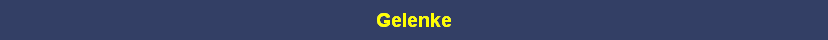 Gelenke Gelenke